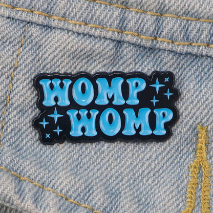 Womp Womp Enamel Pin