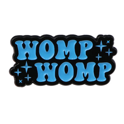 Womp Womp Enamel Pin