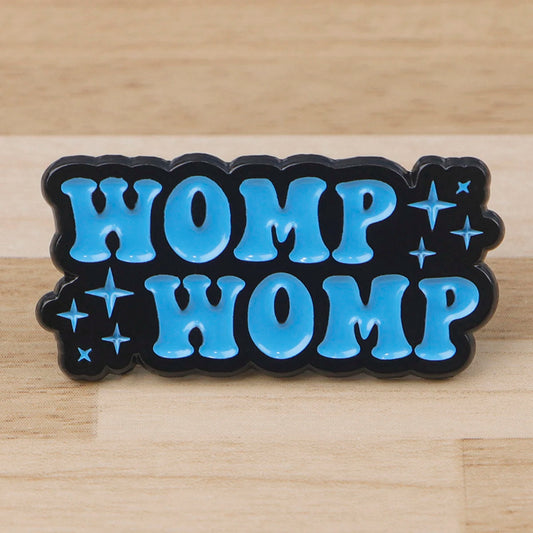 Womp Womp Enamel Pin